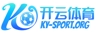 开云体育（官网）APP下载-KAIYUN SPORTS